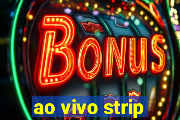 ao vivo strip